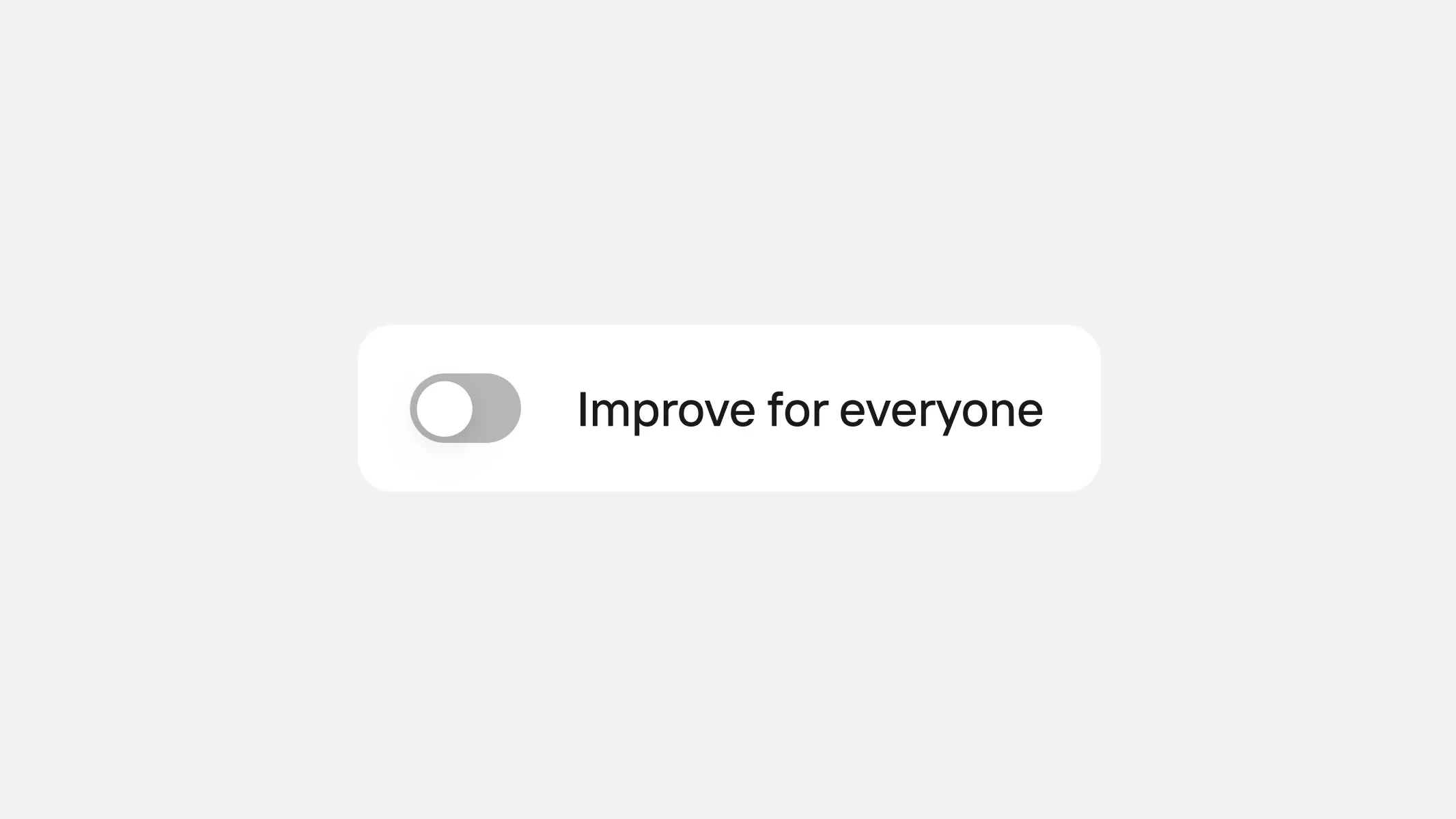 Toggle switch labeled "Improve for everyone" in the off position on a light gray background.